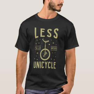 Camiseta Menos Conversar Mais Unicycle Ride