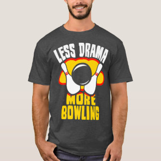 Camiseta Menos drama Mais Boliches Esportivas Dizendo Motiv