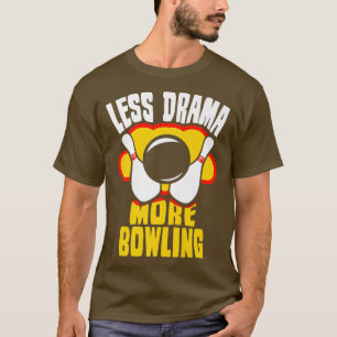 Camiseta Menos drama Mais Boliches Esportivas Dizendo Motiv