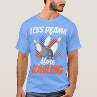 Camiseta Menos drama Mais Boliches Motivação Esportes Hobby