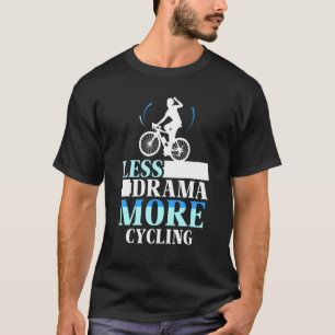 Camiseta Menos drama Mais Motivação De Hobby De Ciclismo Sa