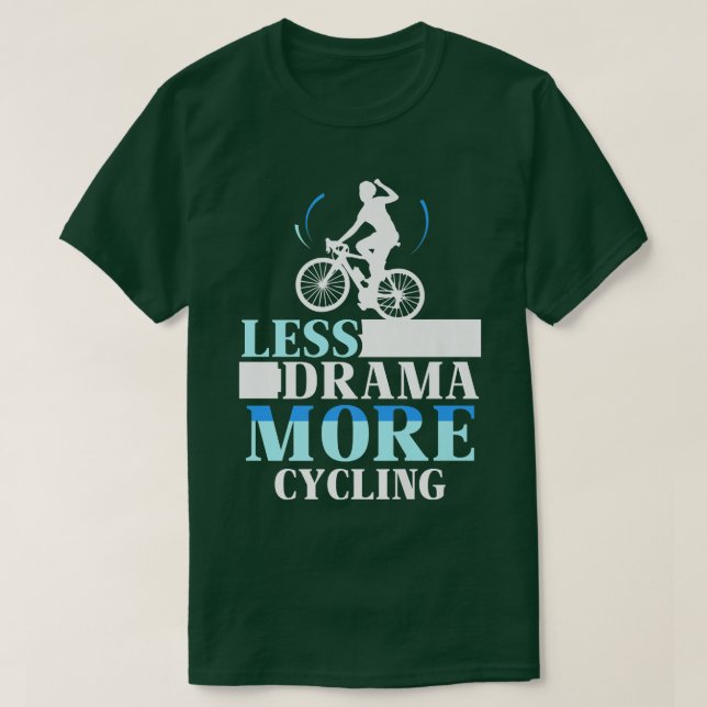 Camiseta Menos drama Mais Motivação De Hobby De Ciclismo Sa (Frente do Design)