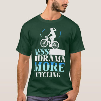 Camiseta Menos drama Mais Motivação De Hobby De Ciclismo Sa