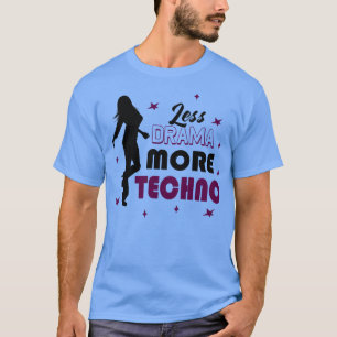 Camiseta Menos Drama Mais Tecno EDM Dance Party