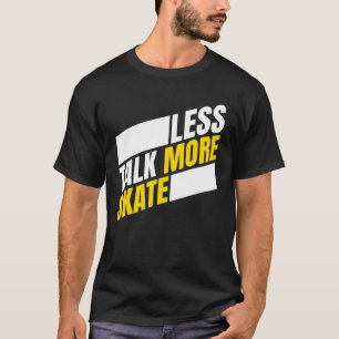 Camiseta Menos Fale Mais Skate De Skateboard Homens Mulhere