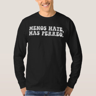 Camiseta Menos Hate Mas Perreo Citação Legal Dança Reggae