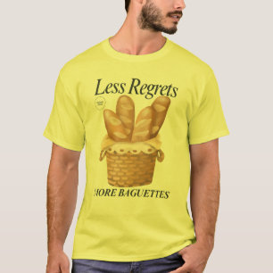 Camiseta Menos Lamenta Mais Baguetes Engraçado Pão Francês