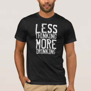 Camiseta Menos pensamento, mais bebendo