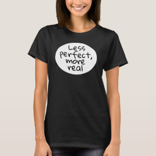 Camiseta Menos Perfeito, Mais Real – Minimalista Preto