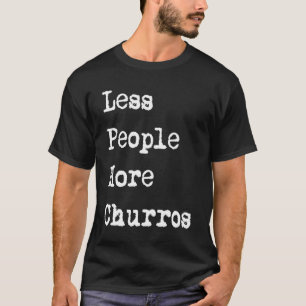 Camiseta Menos Pessoas Mais Churros México