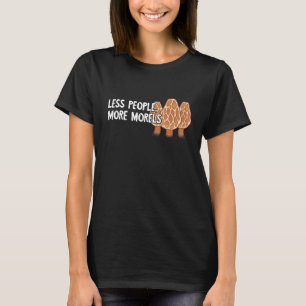 Camiseta Menos Pessoas Mais Moréis Fungi Mushroom Mycology