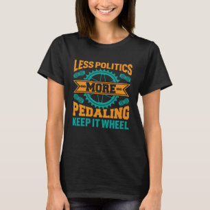 Camiseta Menos Política Mais Pedalada, Continue Com A Ciclo