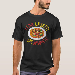 Camiseta Menos upsetti mais espaghetti deliciosa comida ita