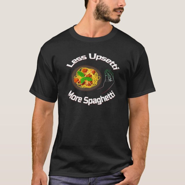 Camiseta Menos Upsetti Mais Espaguete Italiano Pasta Meatba (Frente)