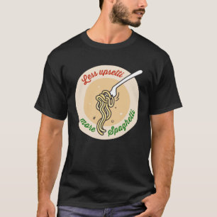 Camiseta Menos Upsetti Mais Pasta De Espaguete