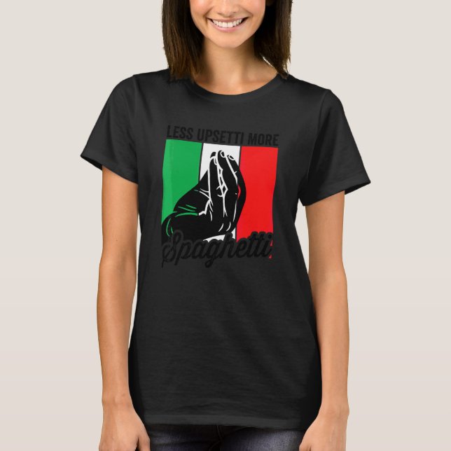 Camiseta Menos Upsetti Mais Spaghetti Italia Mens Italiano  (Frente)