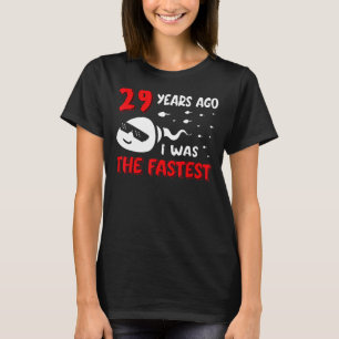 Camiseta Mens 29 Anos Atrás Eu Era O Aniversário Mais Rápid