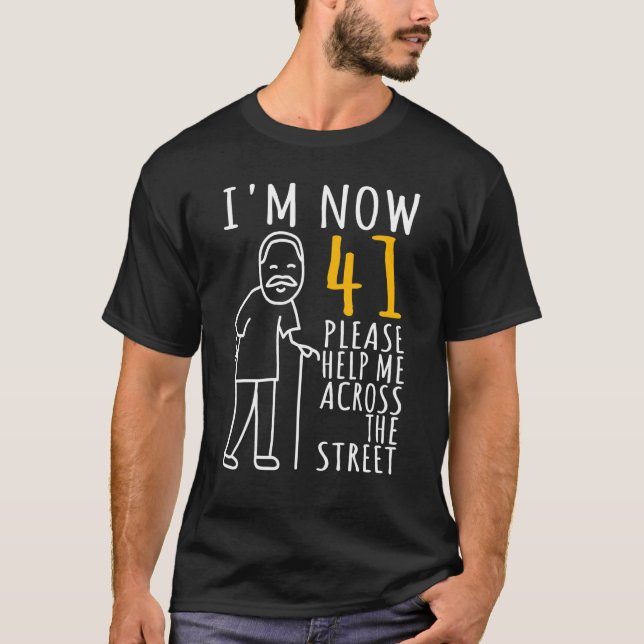 Camiseta Mens 41ruas Aniversário para Ele Eu tenho 41 anos (Frente)