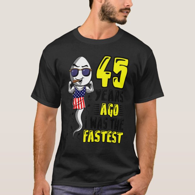 Camiseta Mens 45 Years Ago I Was The Fastest 45th Birthday  (Frente)