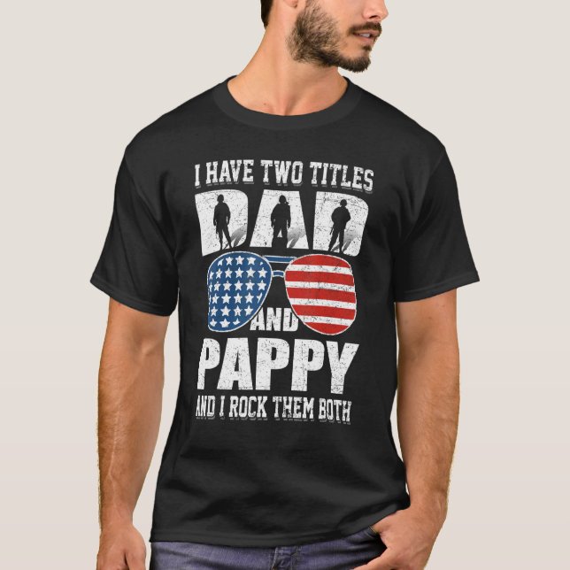Camiseta Mens 4 De Julho Eu Tenho Dois Títulos Pai E Pappy  (Frente)