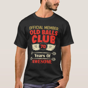 Camiseta Mens 70 Birthday Old Balls Club 70 Anos De