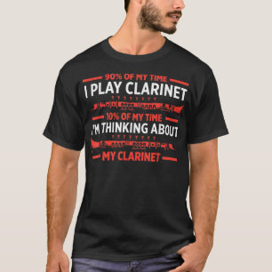 Camiseta Mens 90 Do Meu Tempo Eu Toco Clarinet 10 Eu Pensan