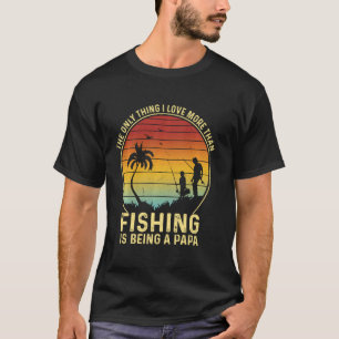 Camiseta Mens A Única Coisa Que Eu Amo Mais Do Que Pescar É