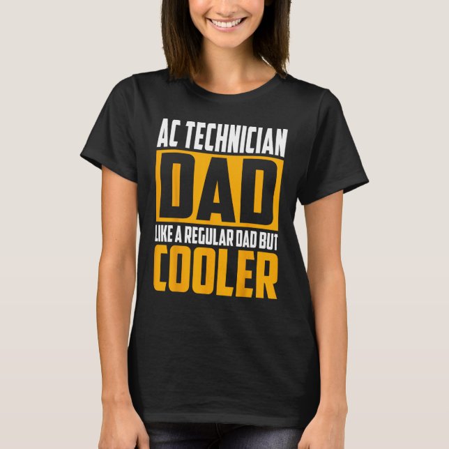 Camiseta Mens AC Technician Dad  Like a Regular Dad but Coo (Frente)