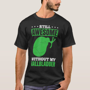 Camiseta Mens Ainda Incríveis Sem Meu Hospital Gallbladder