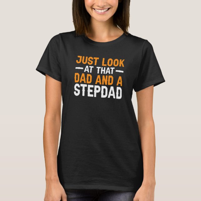Camiseta Mens Apenas Olhe Para O Pai Stepdad Stepdad Stepda (Frente)