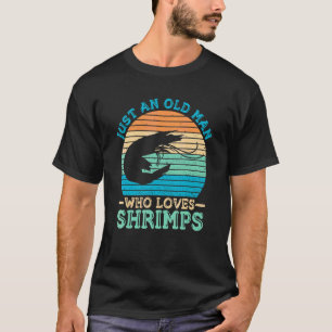 Camiseta Mens Apenas Um Velho Que Ama Camarões Para Um Cama