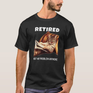 Camiseta Mens Aposentados Não É Meu Problema Mais Aposentaç