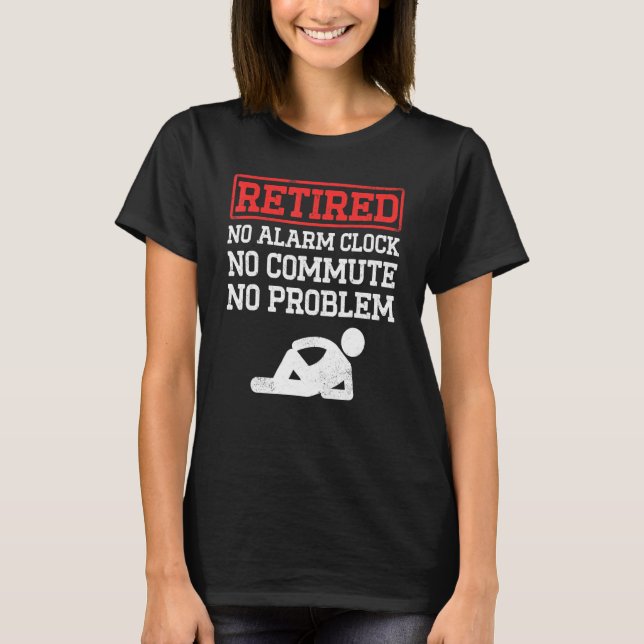 Camiseta Mens Aposentados Sem Relógio De Alarme Sem Problem (Frente)