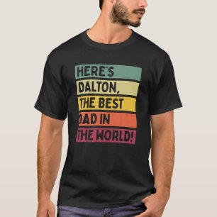 Camiseta Mens Aqui está Dalton O Melhor Pai Do Mundo