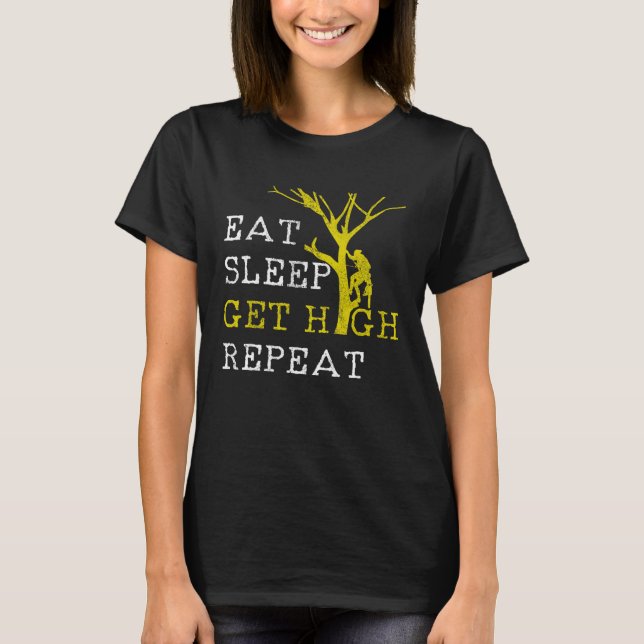 Camiseta Mens Arborist Eat Sleep Get High Repeat (Frente)