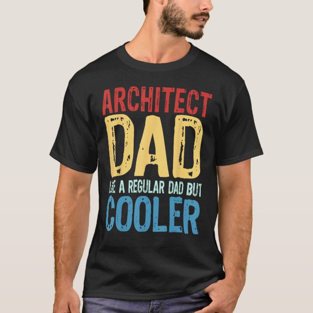 Camiseta Mens Architect Dad  Like a Regular Dad but Cooler (Frente)