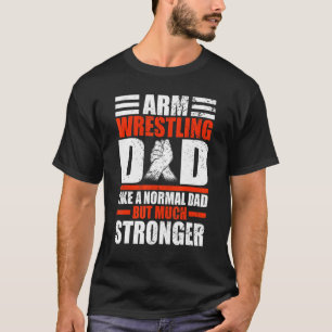 Camiseta Mens Arm Wrestler Pai como um Pai normal, mas Arm