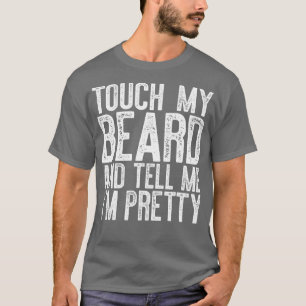 Camiseta Mens Atira A Minha Barba E Diz-Me Que Estou Bonito
