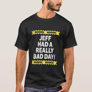 Camiseta Mens Avisando Jeff Que Teve Um Humor De Dia Muito