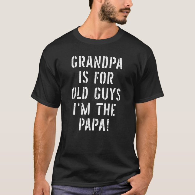 Camiseta Mens Avô É Para Caras Antigas Para Homens (Frente)