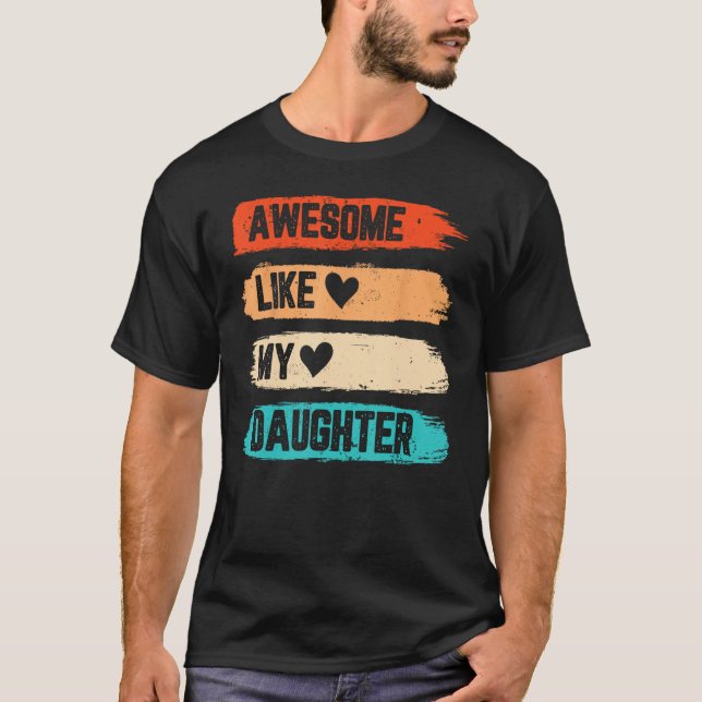 Camiseta Mens Awesome Like My Daughter   Retro Papa Father  (Frente)