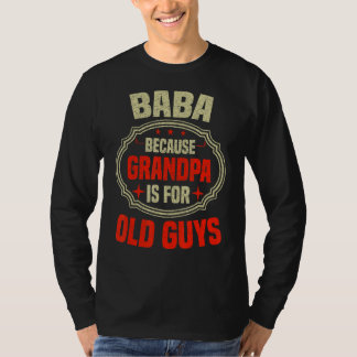 Camiseta Mens Baba Porque O Avô É Para Os Velhos Pais Da Ca