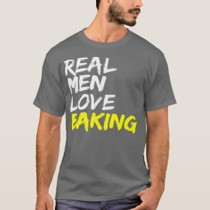 Camiseta Mens Bakery Dizendo Homens Reais Adoram Fora de Ho