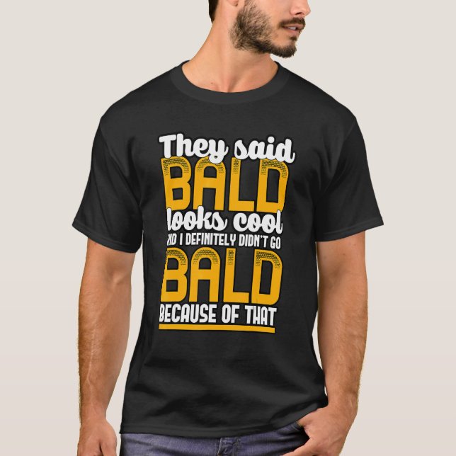 Camiseta Mens Bald Parece Legal Cotação Sem Cotação De Cara (Frente)