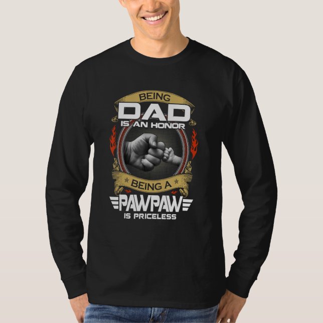 Camiseta Mens Being Dad Is An Honor Being Pawpaw Is Pricele (Frente)