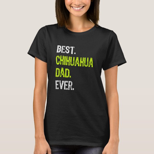 Camiseta Mens Best Chihuahua Dad Ever  Dog Fathers Day (Frente)
