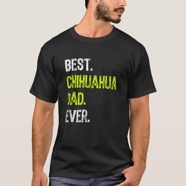 Camiseta Mens Best Chihuahua Dad Ever  Dog Fathers Day (Frente)