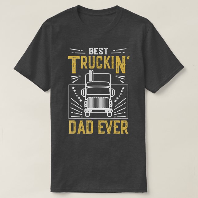 Camiseta Mens Best Truckin Dad Ever Funny Truck Driver Gift (Frente do Design)