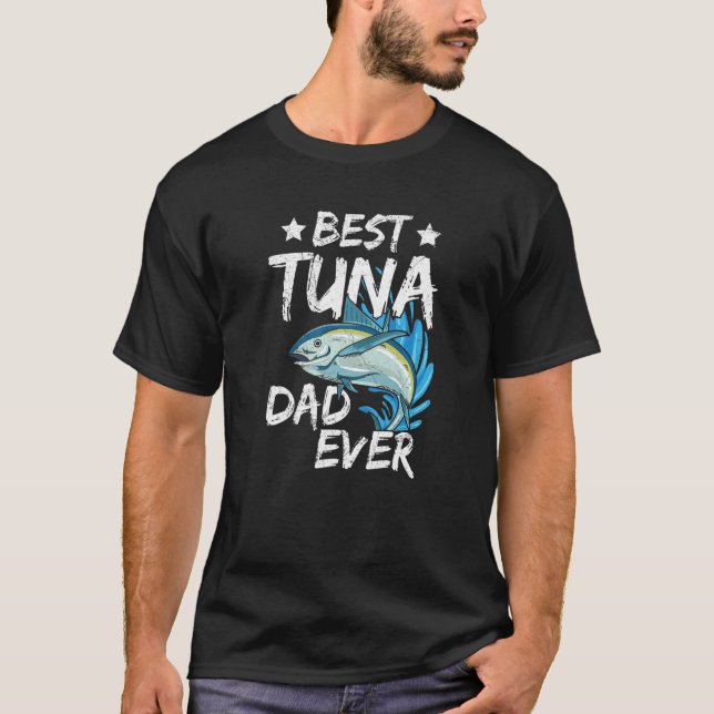Camiseta Mens Best tuna Dad ever for your Tuna Dad   (Frente)