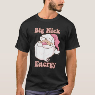 Camiseta Mens Big Nick Energy Papais noeis Natal Grande Nic